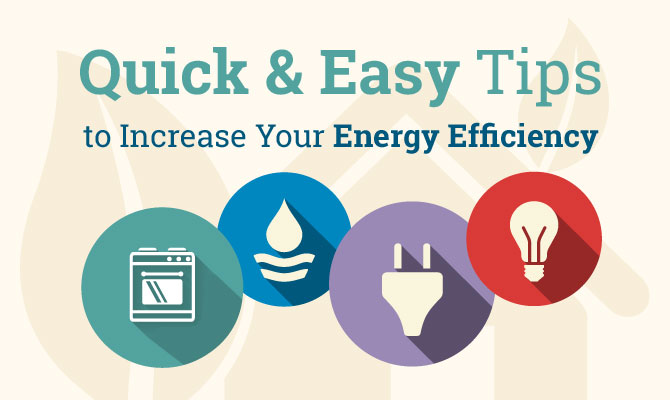 Quick & Easy Tips to Increase Your Energy Efficiency