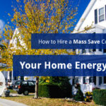 How to Hire a Mass Save Contractor for a Home Energy Audit