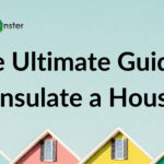 The Ultimate Guide to Insulate a House